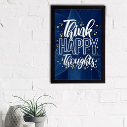 eCraftIndia Blue & White "Think Happy Thoughts" Motivational Quote Satin Matt Texture UV Art Painting-image-28