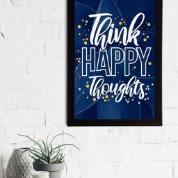 eCraftIndia Blue & White "Think Happy Thoughts" Motivational Quote Satin Matt Texture UV Art Painting-43