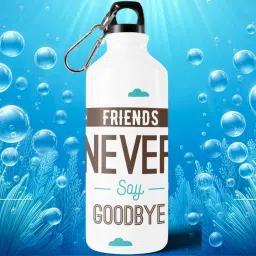 "Friends Never Says Goodbye" Text Printed Sipper Water Bottle | Best Gift 750 ml Water Bottle-image-4