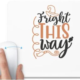 UDNAG White Mousepad 'Halloween | Fright this way' for Computer / PC / Laptop [230 x 200 x 5mm] Non Slip Base Mousepad-image-54